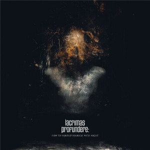 Lacrimas Profundere - How To Shroud Yourself With Night (CD) - 1 of 1