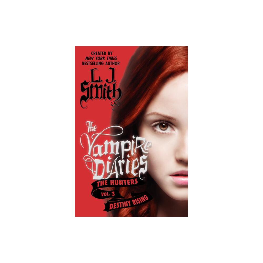 Destiny Rising - (Vampire Diaries: The Hunters) by L J Smith (Paperback)