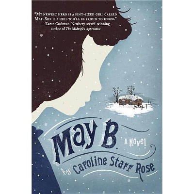 May B. - by  Caroline Starr Rose (Paperback)