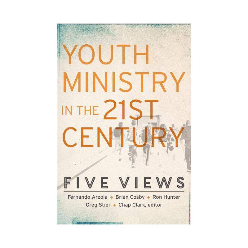 Youth Ministry in the 21st Century - (Youth, Family, and Culture) by  Chap Clark (Paperback), 1 of 2