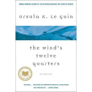 The Wind's Twelve Quarters - by  Ursula K Le Guin (Paperback)