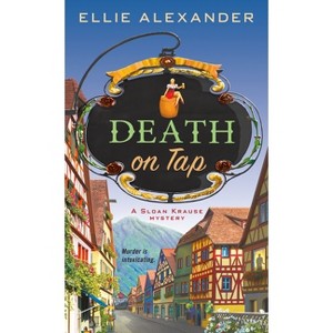 Death on Tap - (Sloan Krause Mystery) by  Ellie Alexander (Paperback) - 1 of 1
