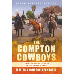The Compton Cowboys: Young Readers' Edition - by  Walter Thompson-Hernandez (Paperback) - 1 of 1