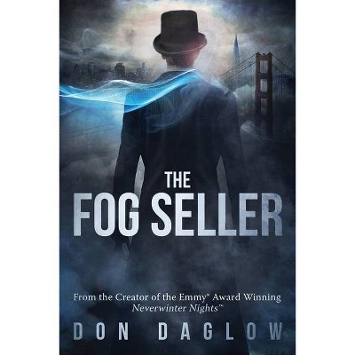 The Fog Seller - by  Don Daglow (Paperback)