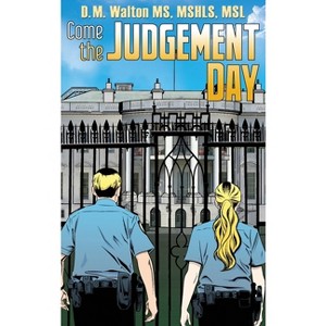 Come the Judgement Day - by  Mshls Msl Walton (Hardcover) - 1 of 1