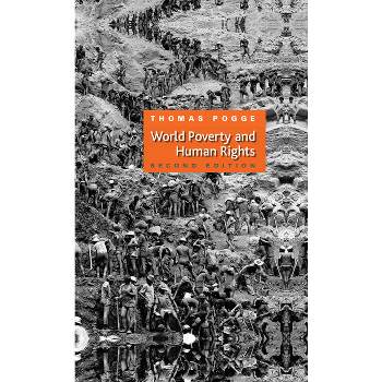 World Poverty and Human Rights - 2nd Edition by Thomas W Pogge