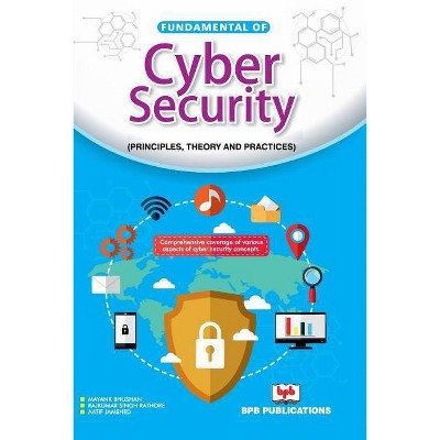 Fundamental of Cyber Security - by  Mayank Bhusan & Rajkumar S Rathore & Aatif Jamshed (Paperback)