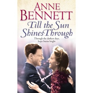 Till the Sun Shines Through - by  Anne Bennett (Paperback) - 1 of 1
