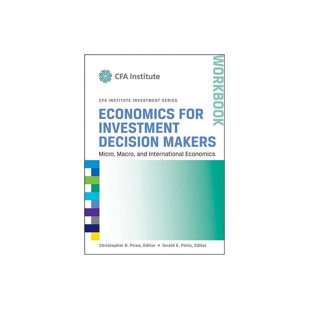 Economics for Investment Workbook (CFA) - (Cfa Institute Investment) by Christopher D Piros (Paperback)