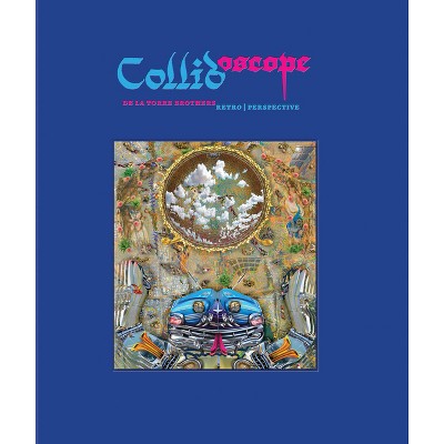 Collidoscope: de la Torre Brothers - (Hardcover)