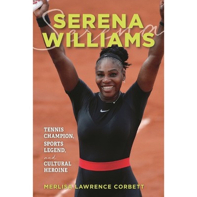 Serena Williams - by  Merlisa Lawrence Corbett (Paperback)