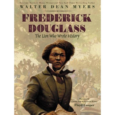 Frederick Douglass: The Lion Who Wrote History - by  Walter Dean Myers (Paperback)