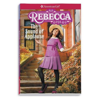 Rebecca: The Sound of Applause - (American Girl Historical Characters) Abridged by  Jacqueline Greene (Paperback)