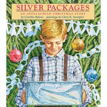 Silver Packages: An Appalachian Christmas Story - by  Cynthia Rylant (Hardcover)