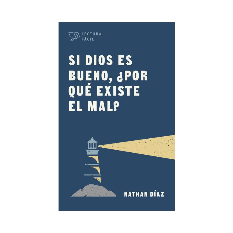 Si Dios Es Bueno, ¿Por Qué Existe El Mal? - (Lectura Fácil) by  Nathan Díaz (Paperback), 1 of 2