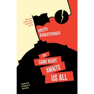 The Same Night Awaits Us All - by  Hristo Karastoyanov (Paperback) - 1 of 1