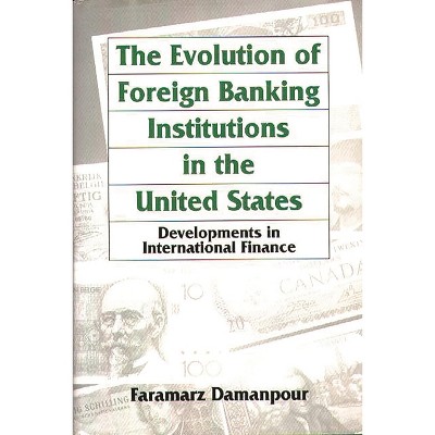 The Evolution of Foreign Banking Institutions in the United States - (African Studies; 129) by  Faramarz Damanpour (Hardcover)