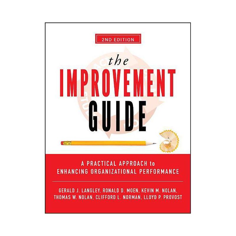 The Improvement Guide - 2nd Edition by  Gerald J Langley & Ronald D Moen & Kevin M Nolan & Thomas W Nolan & Clifford L Norman & Lloyd P Provost, 1 of 2