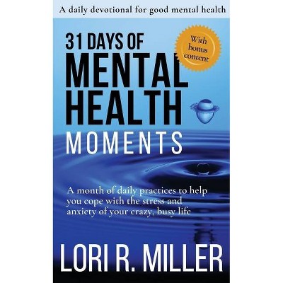 31 Days of Mental Health Moments - by  Lori R Miller (Paperback)