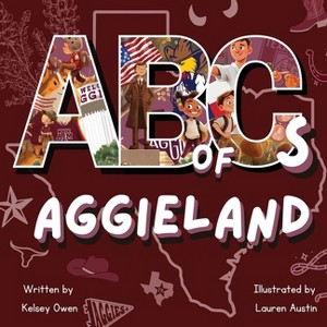 ABC's of Aggieland - by  Kelsey Owen & Lauren Austin (Paperback) - 1 of 1