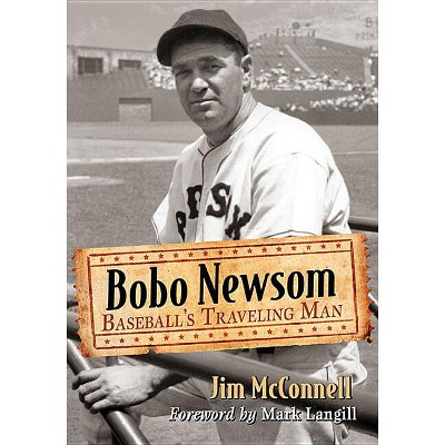 Bobo Newsom - by  Jim McConnell (Paperback)
