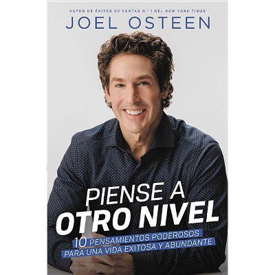 Piense a otro nivel / Next Level Thinking : 10 pensamientos poderosos para una vida exitosa y abundante - by Joel Osteen (Paperback)