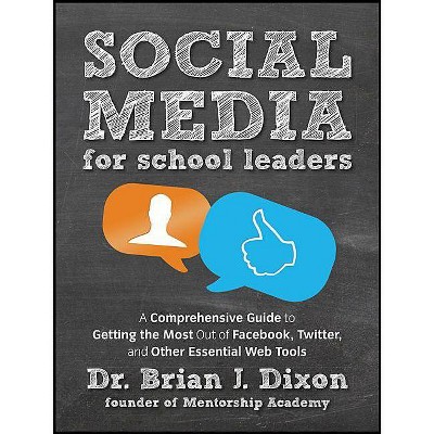 Social Media for School Leaders - by  Brian Dixon (Paperback)