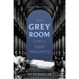 The Grey Room - (Otto Penzler's Locked Room Library) by  Eden Phillpotts (Paperback) - 1 of 1