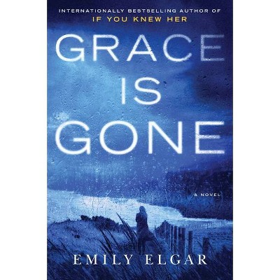  Grace Is Gone - by  Emily Elgar (Hardcover) 