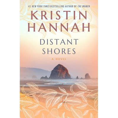 Distant Shores - by Kristin Hannah (Paperback)