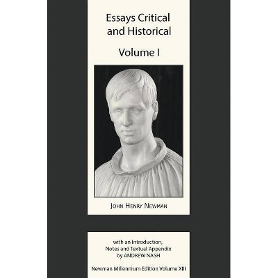 Essays Critical and Historical I - (Newman Millennium Edition) by  John Henry Newman (Hardcover)