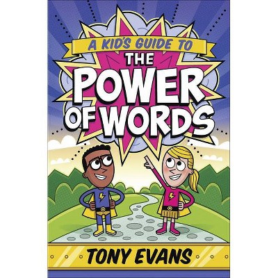 A Kid's Guide to the Power of Words - by  Tony Evans (Paperback)