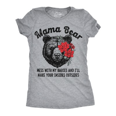 Womens Funny T Shirts Mama Bear Mess With My Babies And Ill Make Your Insides Outsides Sarcastic Tee For Ladies - Crazy Dog Women's T Shirt