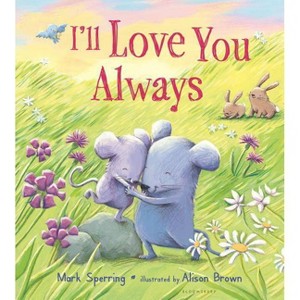 I'll Love You Always - by Mark Sperring - 1 of 1