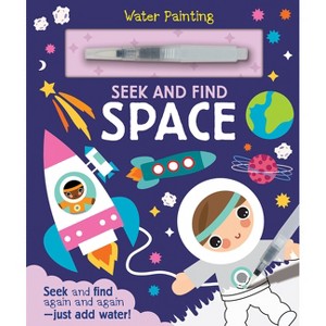 Seek and Find Space - (Water Painting Seek and Find) by  Georgie Taylor (Hardcover) - 1 of 1