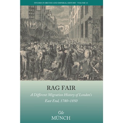 Rag Fair - (Studies in British and Imperial History) by  Ole Münch (Hardcover)