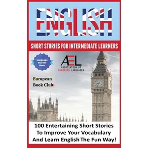 English Short Stories for Intermediate Learners - (English for Everyone Level 1) (Hardcover) - 1 of 1