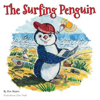 The Surfing Penguin - (Tweeting Galah) by  Kimberly Maslin (Paperback)