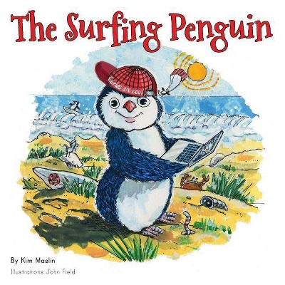 The Surfing Penguin - (Tweeting Galah) by  Kimberly Maslin (Paperback)