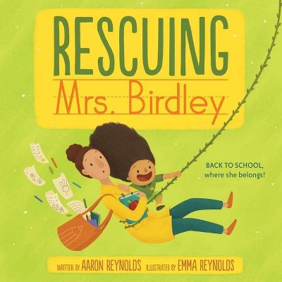 Rescuing Mrs. Birdley - by  Aaron Reynolds (Hardcover)