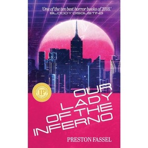 Our Lady of the Inferno - by  Preston Fassel (Paperback) - 1 of 1