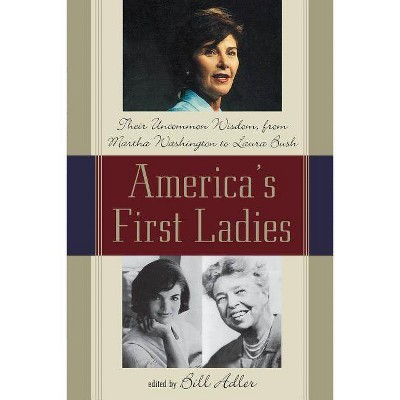 America's First Ladies - by  Bill Adler (Paperback)