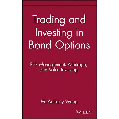 Trading and Investing in Bond Options - (Wiley Finance) by  M Anthony Wong (Hardcover)