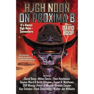 High Noon on Proxima B - by  David Boop (Paperback) - 1 of 1