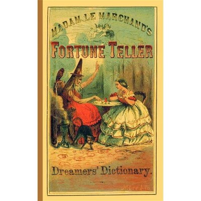 Fortune Teller and Dreamer's Dictionary - by  Madame Le Marchand (Paperback)