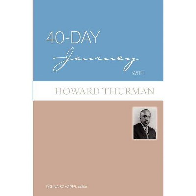 40-Day Journey with Howard Thurman - by  Donna Schaper (Paperback)