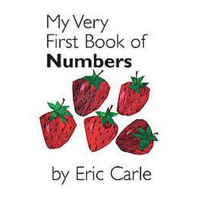 My Very First Book of Numbers - by Eric Carle (Board Book)