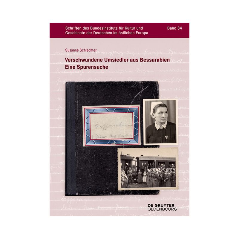 Verschwundene Umsiedler Aus Bessarabien - (Schriften Des Bundesinstituts Für Kultur Und Geschichte Der) by  Susanne Schlechter (Paperback), 1 of 2