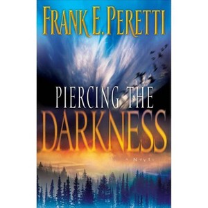 Piercing the Darkness - by  Frank E Peretti (Paperback) - 1 of 1