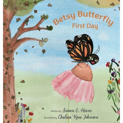 Betsy Butterfly - by  Susan E Heins (Hardcover)